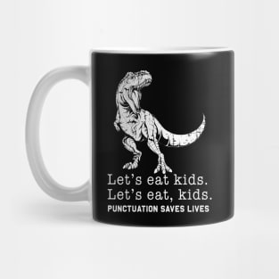 T-Rex Let's eat kids | Funny sarcastic Dinosaur T-Shirt pun Mug